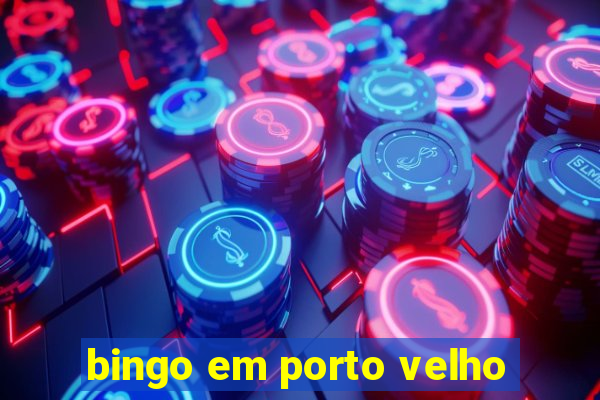 bingo em porto velho