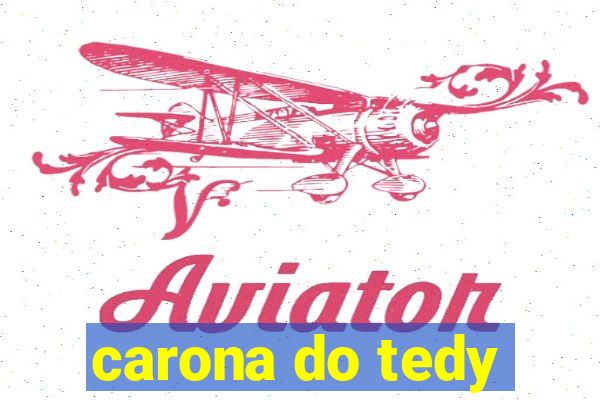 carona do tedy