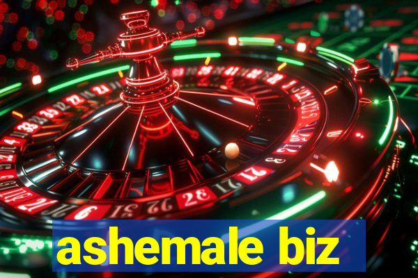 ashemale biz