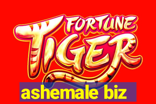 ashemale biz