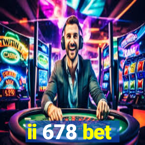 ii 678 bet