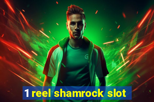 1 reel shamrock slot