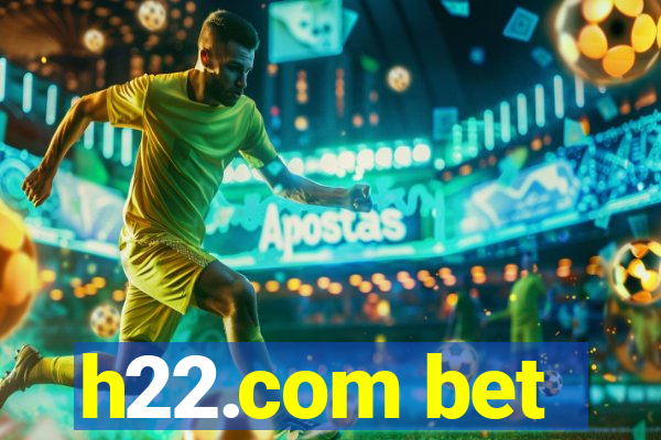 h22.com bet