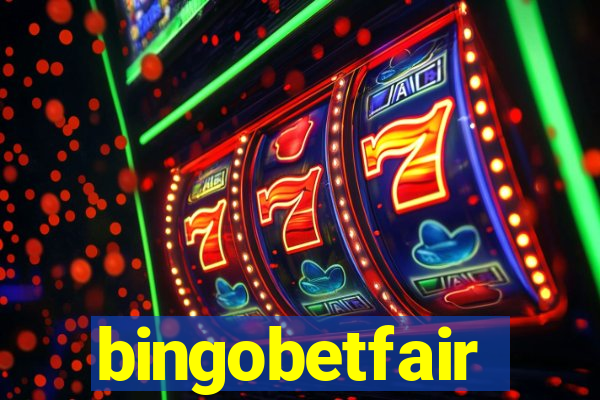 bingobetfair