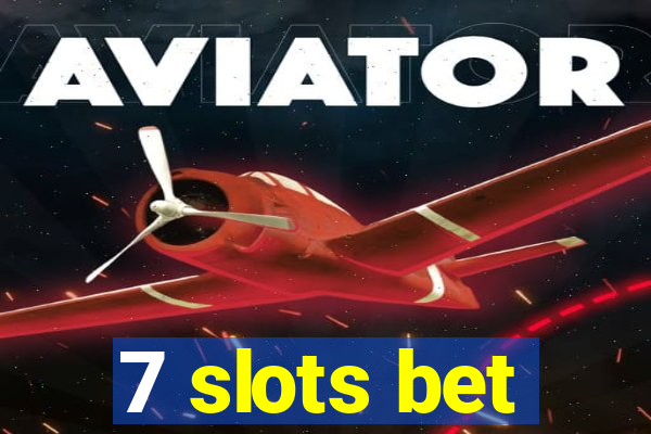 7 slots bet