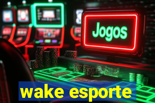 wake esporte