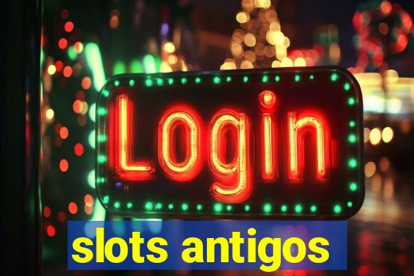 slots antigos