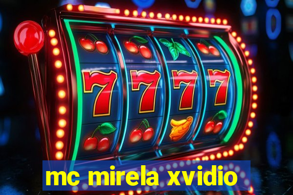 mc mirela xvidio