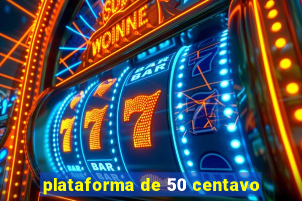 plataforma de 50 centavo