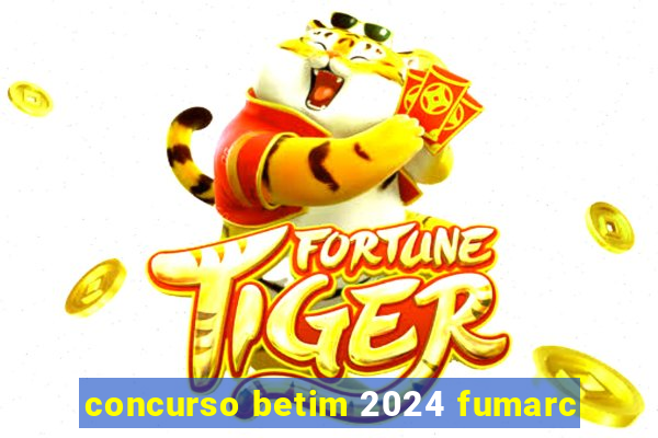 concurso betim 2024 fumarc