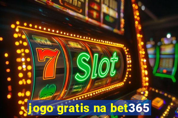 jogo gratis na bet365