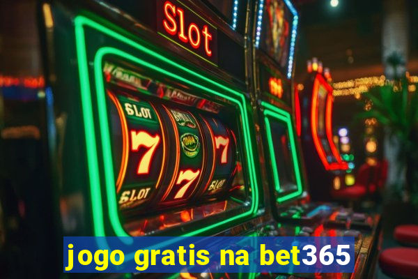 jogo gratis na bet365