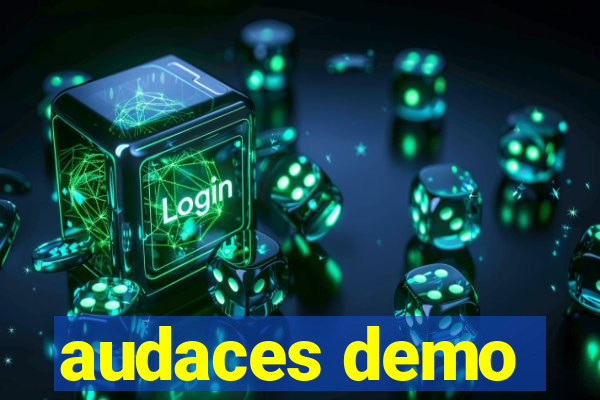 audaces demo