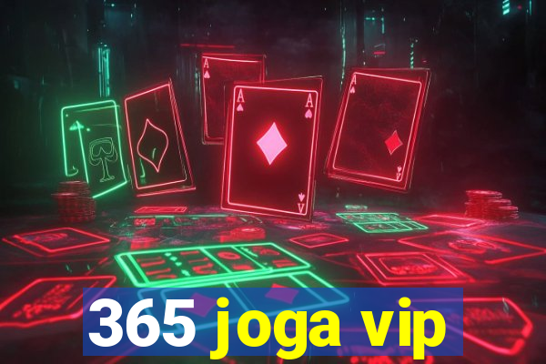 365 joga vip