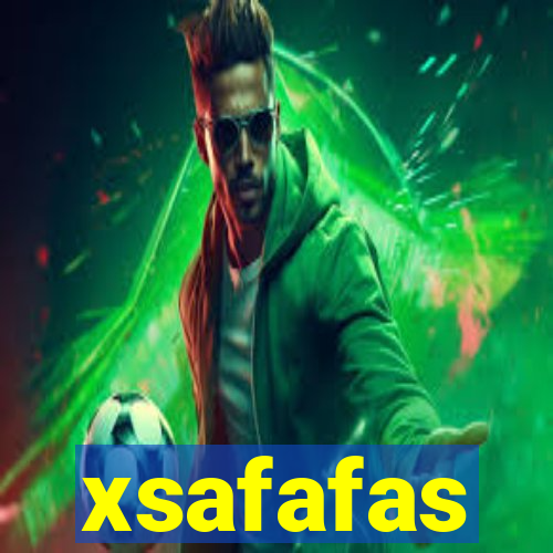 xsafafas