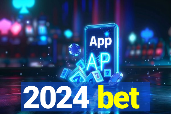 2024 bet