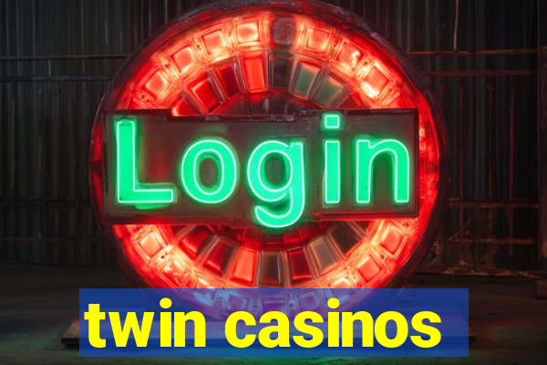 twin casinos