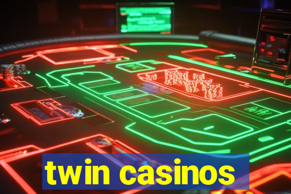 twin casinos