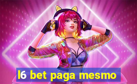 l6 bet paga mesmo