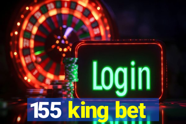 155 king bet