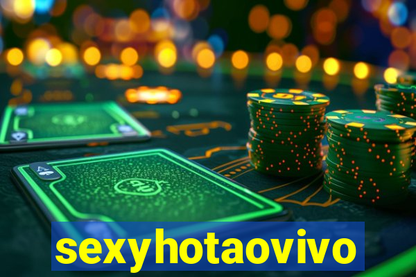 sexyhotaovivo