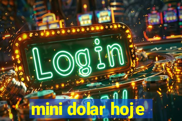 mini dolar hoje