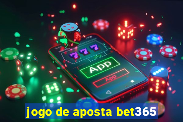 jogo de aposta bet365