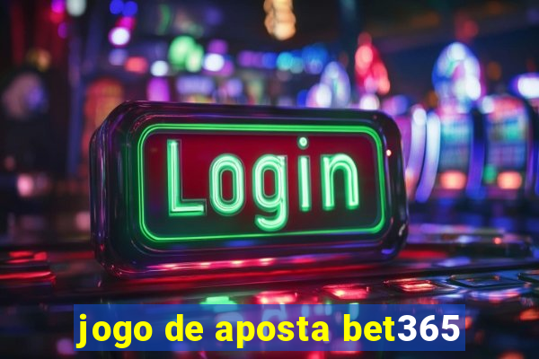 jogo de aposta bet365