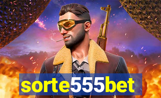 sorte555bet