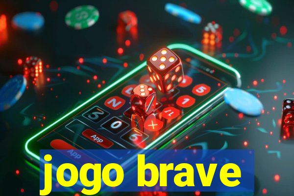 jogo brave