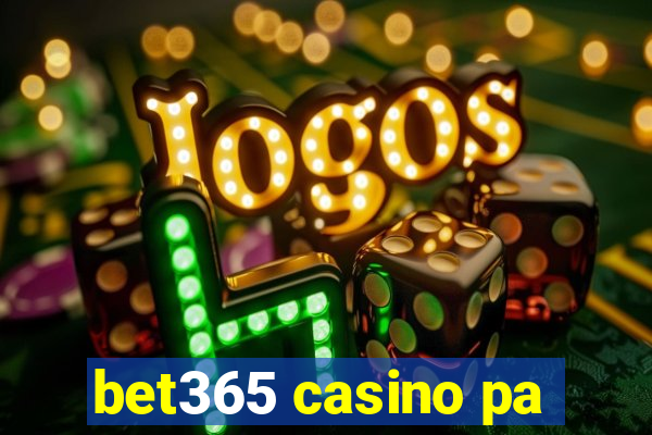 bet365 casino pa