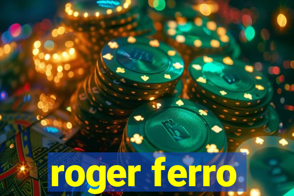 roger ferro