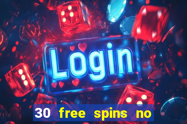 30 free spins no deposit casino