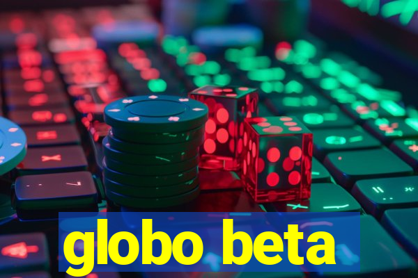 globo beta