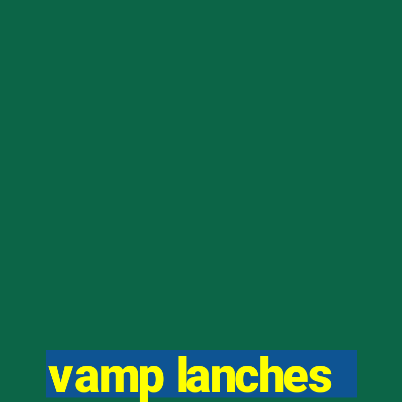 vamp lanches