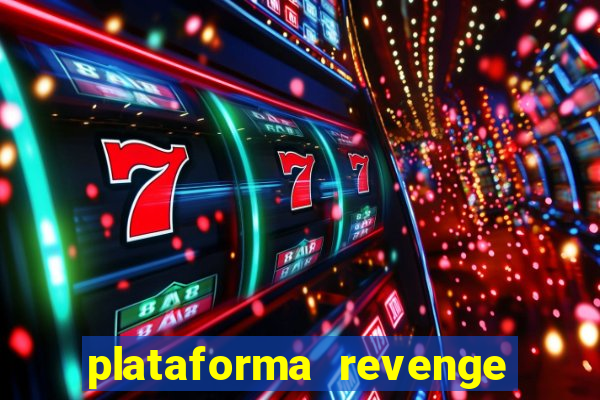 plataforma revenge tigrinho 2