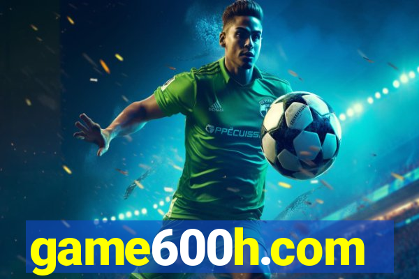 game600h.com