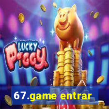 67.game entrar