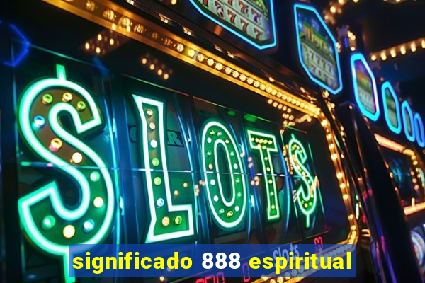 significado 888 espiritual