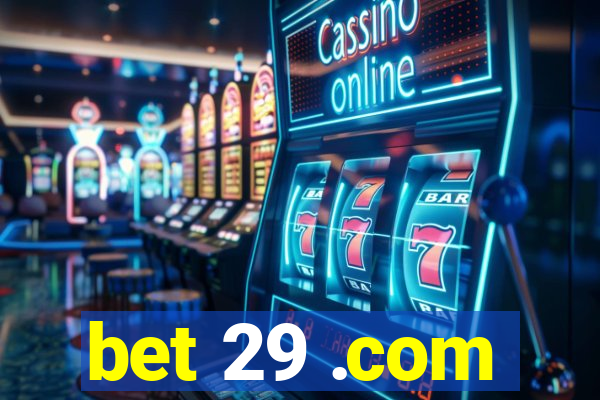 bet 29 .com