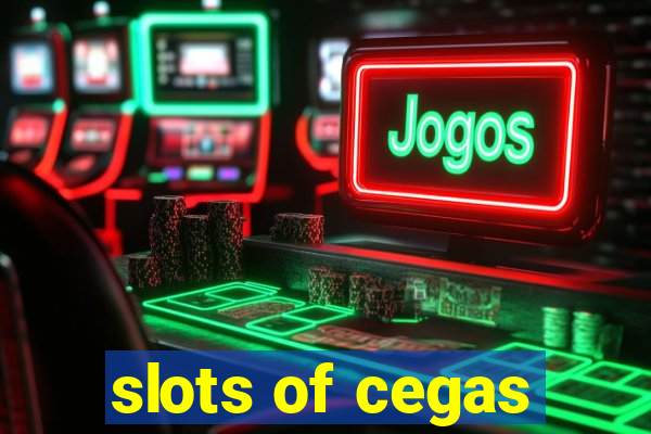 slots of cegas