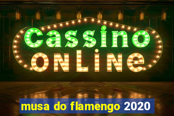 musa do flamengo 2020