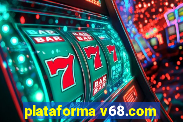 plataforma v68.com