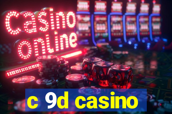 c 9d casino