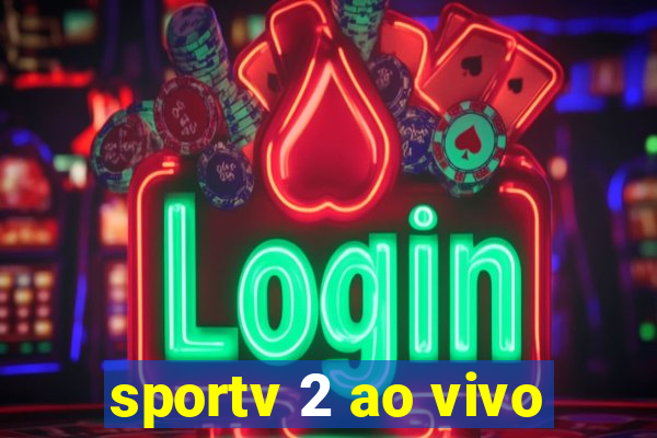 sportv 2 ao vivo