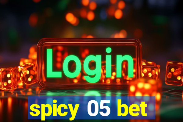 spicy 05 bet