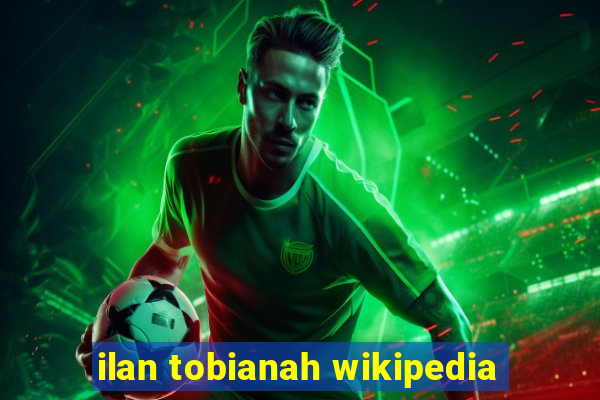 ilan tobianah wikipedia