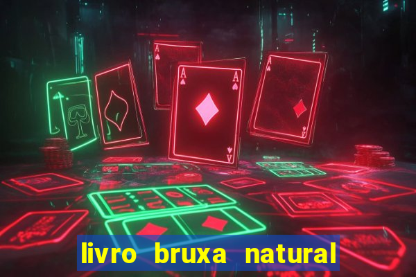 livro bruxa natural pdf gratis