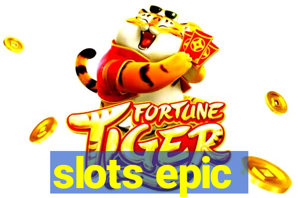 slots epic