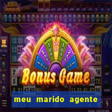 meu marido agente secreto dublado online